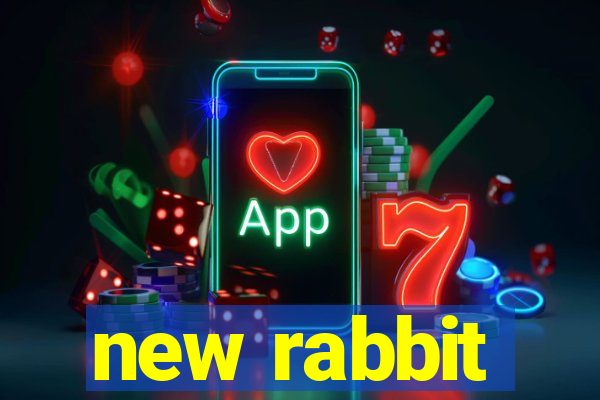 new rabbit